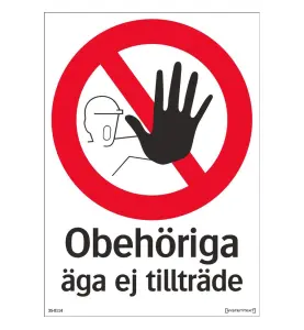 SKYLT OBEHÖRIGA ÄGA EJ TILLTRÄDE 210X297 MM
