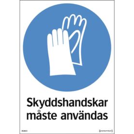 SKYLT SKYDDSHANDSKAR MÅSTE ANVÄNDAS 210X297 MM