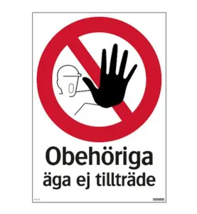 OBEHÖRIGA ÄGA EJ TILLTRÄDE 297X420 MM